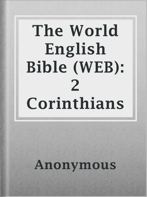 Title details for The World English Bible (WEB): 2 Corinthians by Anonymous - Available